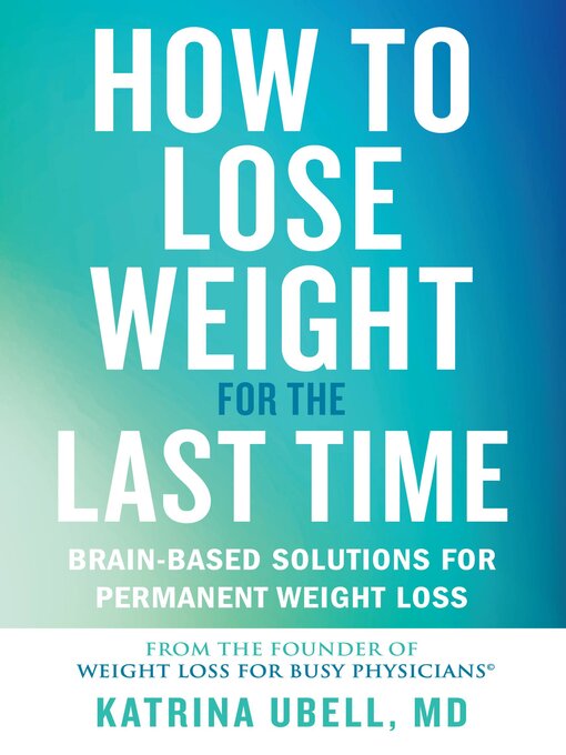 Title details for How to Lose Weight for the Last Time by Katrina Ubell - Wait list